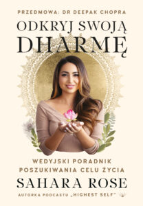 Odkryj swoją dharmę. Sahara Rose